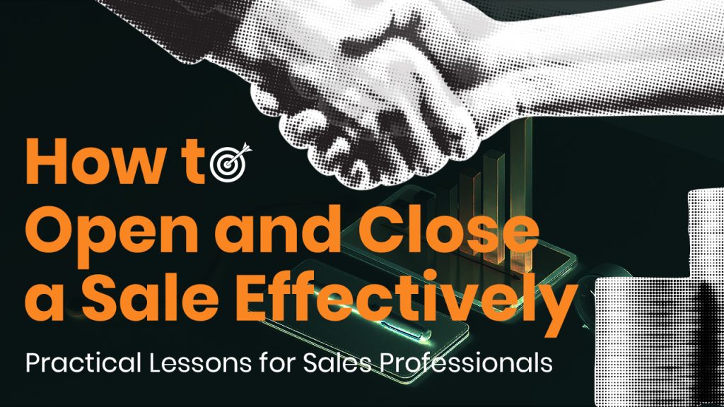 How to Open and Close a Sale