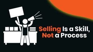 Selling Is a Skill