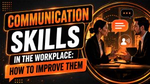 Communication Skills in the Workplace